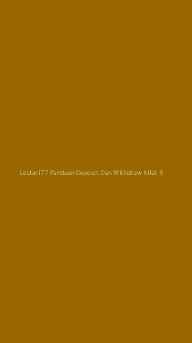 Tampilan Antarmuka Aplikasi Lestari77 Panduan Deposit Dan Withdraw Kilat - 3