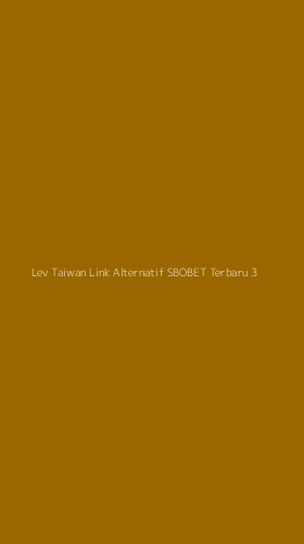Tampilan Antarmuka Aplikasi Lev Taiwan Link Alternatif Sbobet Terbaru - 3