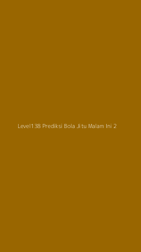 Tampilan Antarmuka Aplikasi Level138 Prediksi Bola Jitu Malam Ini - 2
