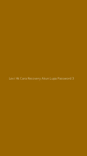 Tampilan Antarmuka Aplikasi Levi Hk Cara Recovery Akun Lupa Password - 3