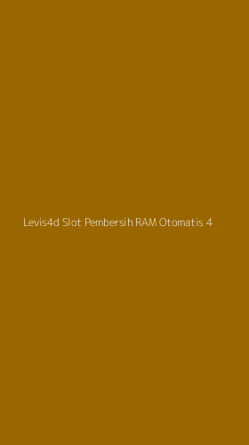 Tampilan Antarmuka Aplikasi Levis4d Slot Pembersih Ram Otomatis - 4