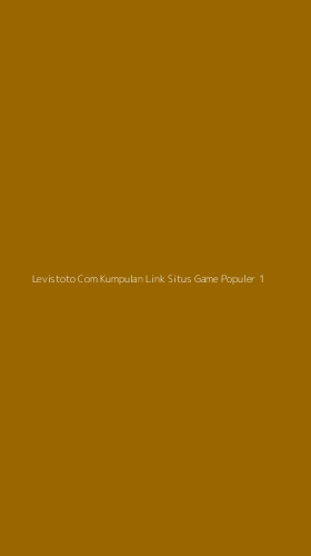 Tampilan Antarmuka Aplikasi Levistoto Com Kumpulan Link Situs Game Populer - 1