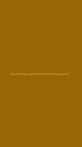 Tampilan Antarmuka Aplikasi Levistoto Rtp Agen Roulette Online Uang Asli - 4