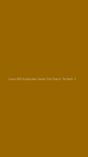 Tampilan Antarmuka Aplikasi Lexus365 Kumpulan Game Slot Gacor Terbaik - 3
