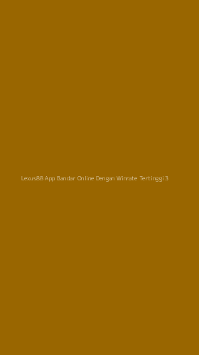 Tampilan Antarmuka Aplikasi Lexus88 App Bandar Online Dengan Winrate Tertinggi - 3