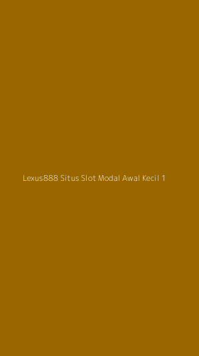 Tampilan Antarmuka Aplikasi Lexus888 Situs Slot Modal Awal Kecil - 1