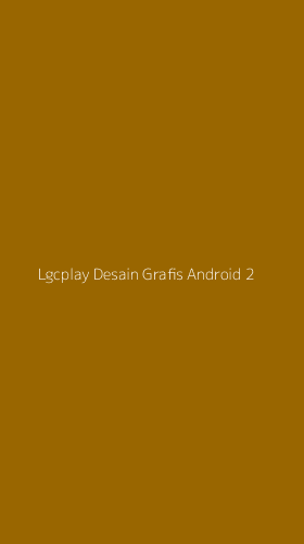 Tampilan Antarmuka Aplikasi Lgcplay Desain Grafis Android - 2