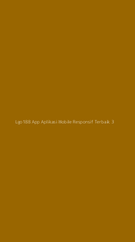 Tampilan Antarmuka Aplikasi Lgo188 App Aplikasi Mobile Responsif Terbaik - 3
