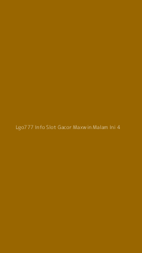 Tampilan Antarmuka Aplikasi Lgo777 Info Slot Gacor Maxwin Malam Ini - 4
