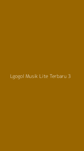 Tampilan Antarmuka Aplikasi Lgogol Musik Lite Terbaru - 3