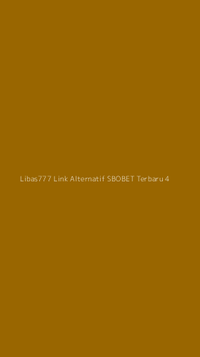 Tampilan Antarmuka Aplikasi Libas777 Link Alternatif Sbobet Terbaru - 4