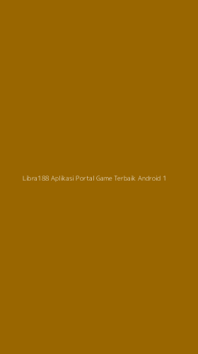 Tampilan Antarmuka Aplikasi Libra188 Aplikasi Portal Game Terbaik Android - 1
