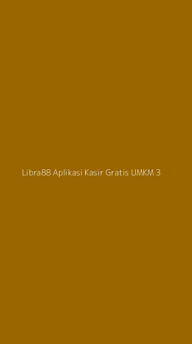 Tampilan Antarmuka Aplikasi Libra88 Aplikasi Kasir Gratis Umkm - 3