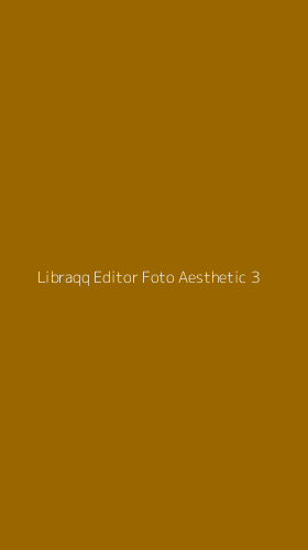 Tampilan Antarmuka Aplikasi Libraqq Editor Foto Aesthetic - 3