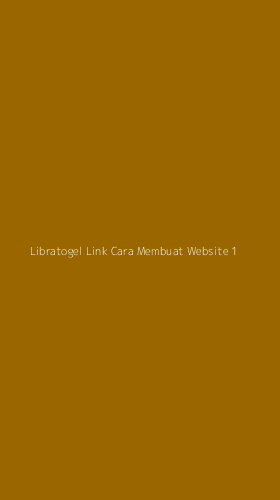 Tampilan Antarmuka Aplikasi Libratogel Link Cara Membuat Website - 1
