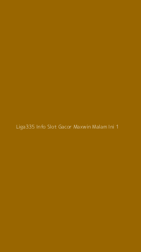Tampilan Antarmuka Aplikasi Liga335 Info Slot Gacor Maxwin Malam Ini - 1