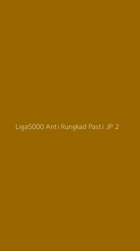 Tampilan Antarmuka Aplikasi Liga5000 Anti Rungkad Pasti Jp - 2