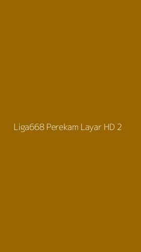 Tampilan Antarmuka Aplikasi Liga668 Perekam Layar Hd - 2