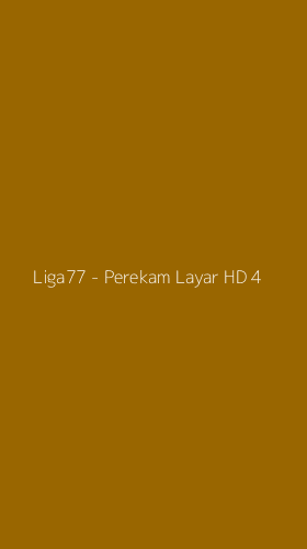 Tampilan Antarmuka Aplikasi Liga77 - Perekam Layar HD - 4