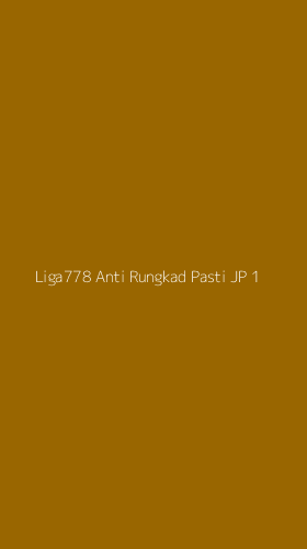 Tampilan Antarmuka Aplikasi Liga778 Anti Rungkad Pasti Jp - 1
