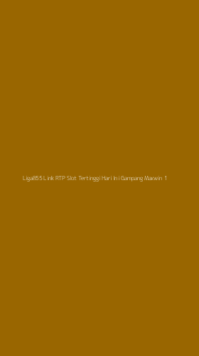 Tampilan Antarmuka Aplikasi Liga855 Link Rtp Slot Tertinggi Hari Ini Gampang Maxwin - 1