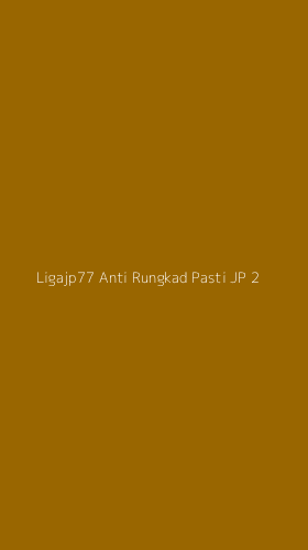 Tampilan Antarmuka Aplikasi Ligajp77 Anti Rungkad Pasti Jp - 2