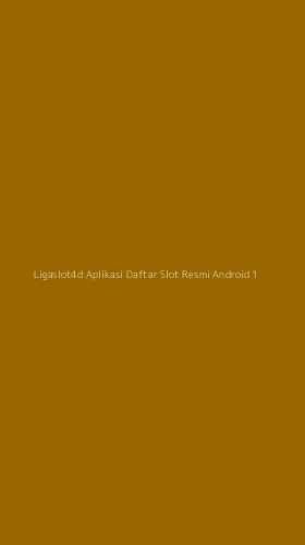 Tampilan Antarmuka Aplikasi Ligaslot4d Aplikasi Daftar Slot Resmi Android - 1