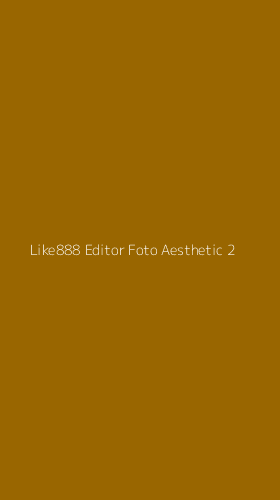 Tampilan Antarmuka Aplikasi Like888 Editor Foto Aesthetic - 2