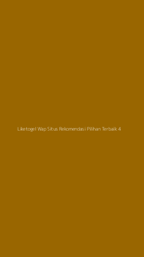 Tampilan Antarmuka Aplikasi Liketogel Wap Situs Rekomendasi Pilihan Terbaik - 4