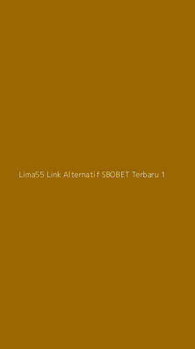 Tampilan Antarmuka Aplikasi Lima55 Link Alternatif Sbobet Terbaru - 1