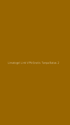 Tampilan Antarmuka Aplikasi Limatogel Link Vpn Gratis Tanpa Batas - 2