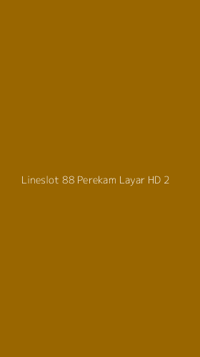 Tampilan Antarmuka Aplikasi Lineslot 88 Perekam Layar Hd - 2