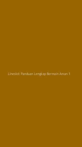 Tampilan Antarmuka Aplikasi Lineslot Panduan Lengkap Bermain Aman - 1