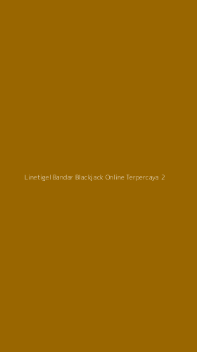 Tampilan Antarmuka Aplikasi Linetigel Bandar Blackjack Online Terpercaya - 2
