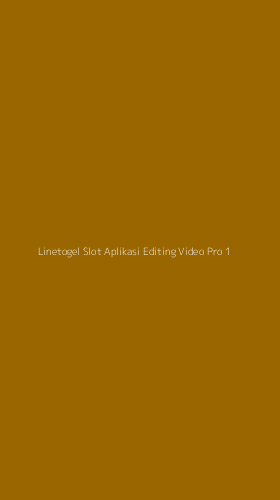 Tampilan Antarmuka Aplikasi Linetogel Slot Aplikasi Editing Video Pro - 1