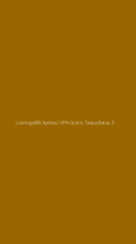 Tampilan Antarmuka Aplikasi Linetogel88 Aplikasi Vpn Gratis Tanpa Batas - 3