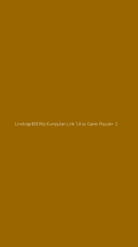 Tampilan Antarmuka Aplikasi Linetogel88 Rtp Kumpulan Link Situs Game Populer - 2