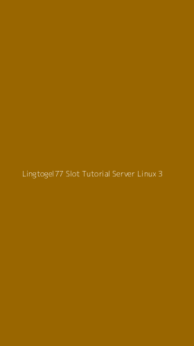 Tampilan Antarmuka Aplikasi Lingtogel77 Slot Tutorial Server Linux - 3