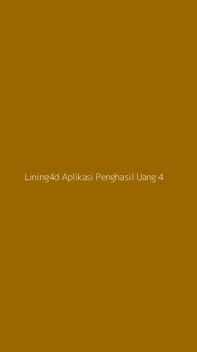 Tampilan Antarmuka Aplikasi Lining4d Aplikasi Penghasil Uang - 4
