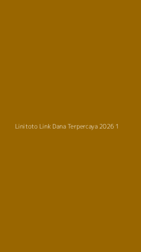 Tampilan Antarmuka Aplikasi Linitoto Link Dana Terpercaya 2026 - 1