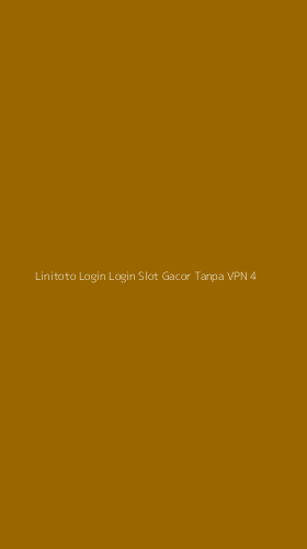 Tampilan Antarmuka Aplikasi Linitoto Login Login Slot Gacor Tanpa Vpn - 4