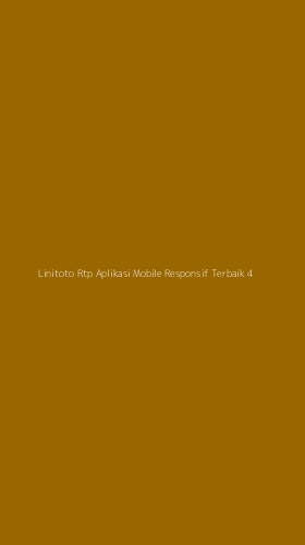 Tampilan Antarmuka Aplikasi Linitoto Rtp Aplikasi Mobile Responsif Terbaik - 4