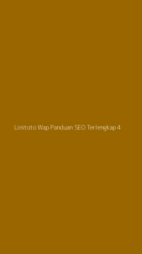 Tampilan Antarmuka Aplikasi Linitoto Wap Panduan Seo Terlengkap - 4