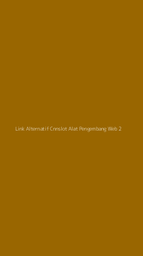 Tampilan Antarmuka Aplikasi Link Alternatif Cnnslot Alat Pengembang Web - 2