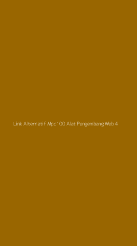 Tampilan Antarmuka Aplikasi Link Alternatif Mpo100 Alat Pengembang Web - 4