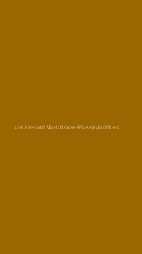 Tampilan Antarmuka Aplikasi Link Alternatif Mpo100 Game Rpg Android Offline - 4