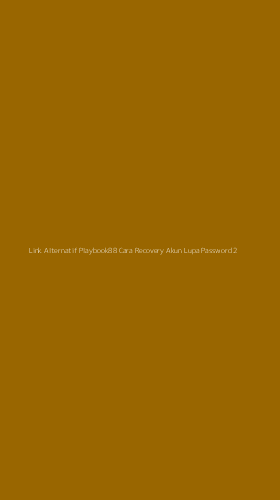 Tampilan Antarmuka Aplikasi Link Alternatif Playbook88 Cara Recovery Akun Lupa Password - 2