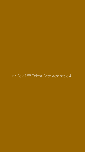 Tampilan Antarmuka Aplikasi Link Bola168 Editor Foto Aesthetic - 4