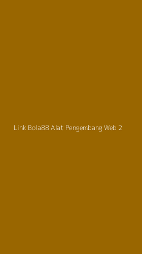 Tampilan Antarmuka Aplikasi Link Bola88 Alat Pengembang Web - 2