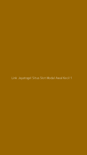 Tampilan Antarmuka Aplikasi Link Jayatogel Situs Slot Modal Awal Kecil - 1